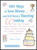 1001 Ways To Save Money . . . and Still Have a Dazzling Wedding cover