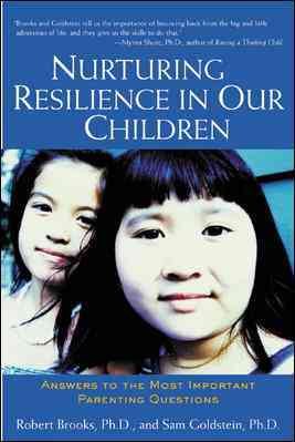 Nurturing Resilience in Our Children : Answers to the Most Important Parenting Questions cover