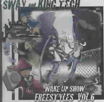 Sway & King Tech: Wake Up Show Freestyles, Vol. 6 cover