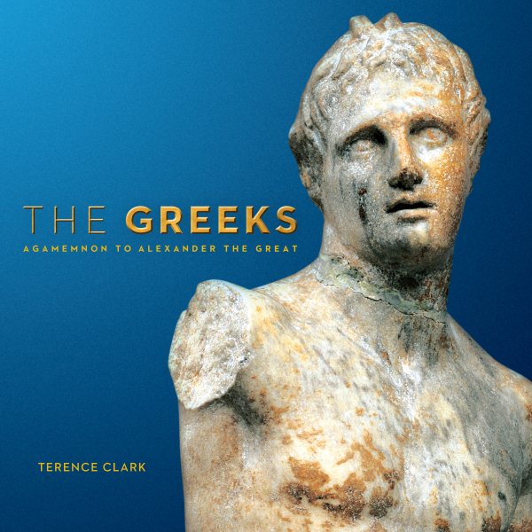 The Greeks: Agamemnon to Alexander the Great (Souvenir Catalogue series, 10 ISSN 2291-6385)