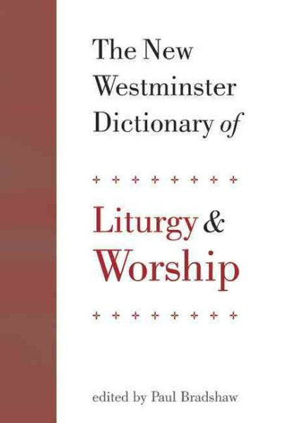 The New Westminster Dictionary of Liturgy and Worship cover