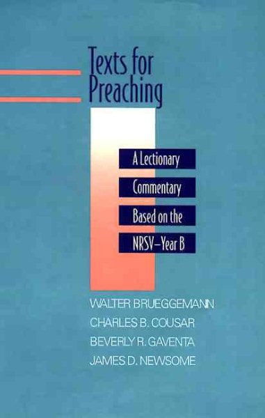 Texts for Preaching: A Lectionary Commentary Based on the NRSV, Vol. 2: Year B