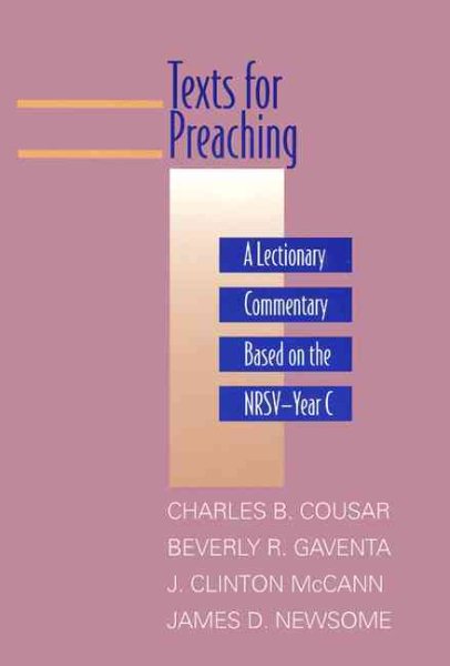 Texts for Preaching: A Lectionary Commentary, Based on the NRSV, Vol. 3: Year C (Daily Study Bible) cover