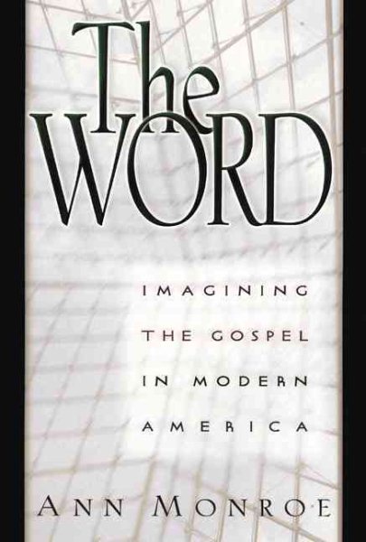 The Word: Imagining the Gospel in Modern America