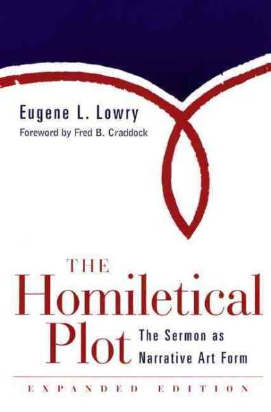 The Homiletical Plot, Expanded Edition: The Sermon as Narrative Art Form cover