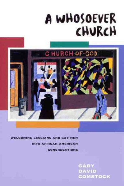 A Whosoever Church: Welcoming Lesbians and Gay Men into African American Congregations cover