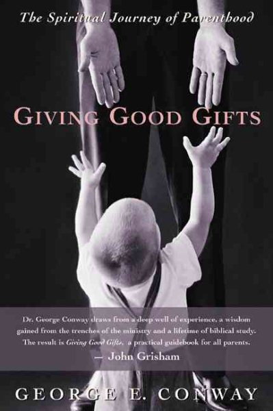 Giving Good Gifts: The Spiritual Journey of Parenthood cover