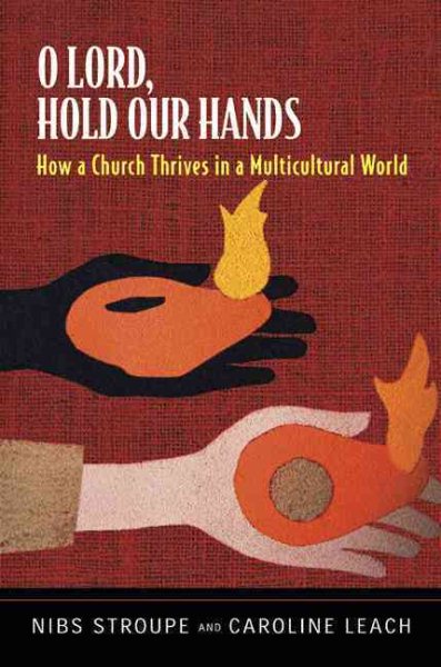 O Lord, Hold Our Hands: How a Church Thrives in a Multicultural World cover