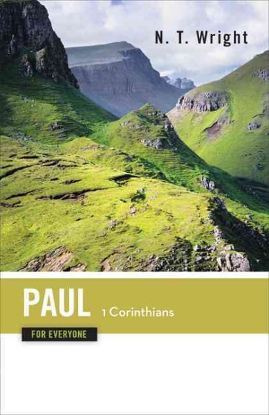 Paul for Everyone: 1 Corinthians (The New Testament for Everyone) cover