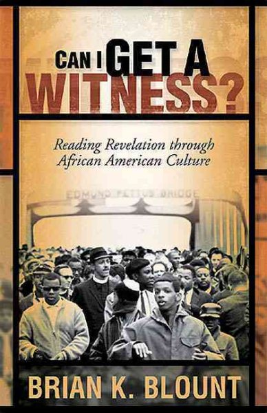 Can I Get A Witness?: Reading Revelation Through African American Culture cover