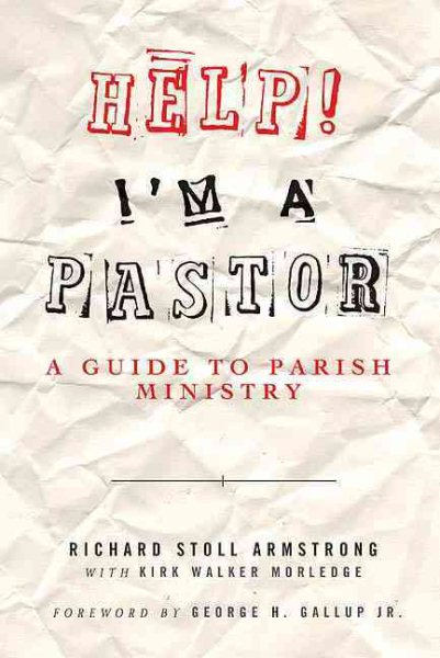 Help! I'm a Pastor: A Guide to Parish Ministry cover