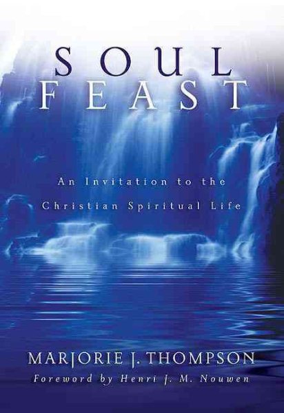 Soul Feast: An Invitation to the Christian Spiritual Life cover