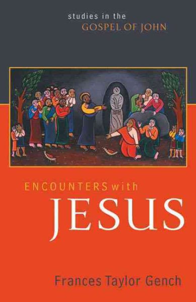Encounters with Jesus: Studies in the Gospel of John cover