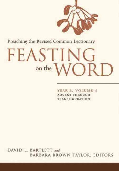 Feasting on the Word: Preaching the Revised Common Lectionary, Year B, Vol. 1 cover