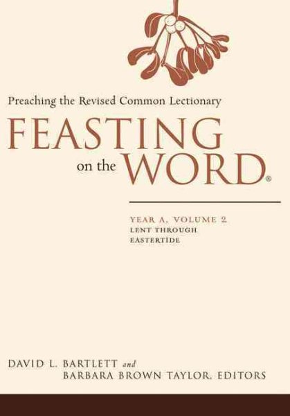 Feasting on the Word: Year A, Vol. 2: Lent Through Eastertide cover
