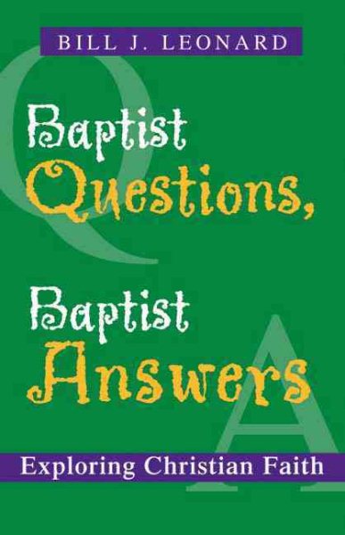 Baptist Questions, Baptist Answers: Exploring Christian Faith cover
