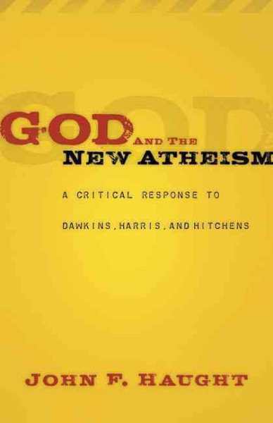 God and the New Atheism: A Critical Response to Dawkins, Harris, and Hitchens cover