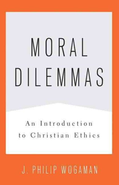 Moral Dilemmas: An Introduction to Christian Ethics cover