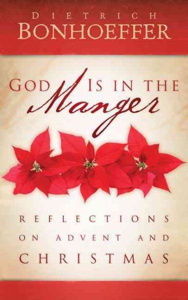 God Is in the Manger: Reflections on Advent and Christmas cover