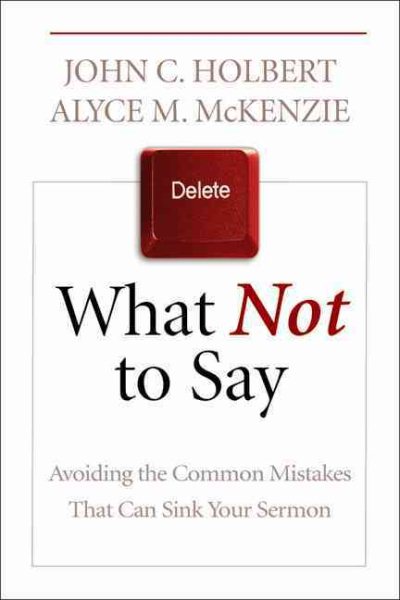 What Not to Say: Avoiding the Common Mistakes That Can Sink Your Sermon cover