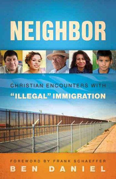 Neighbor: Christian Encounters with "Illegal" Immigration cover
