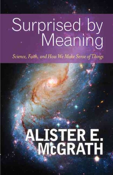 Surprised by Meaning: Science, Faith, and How We Make Sense of Things cover