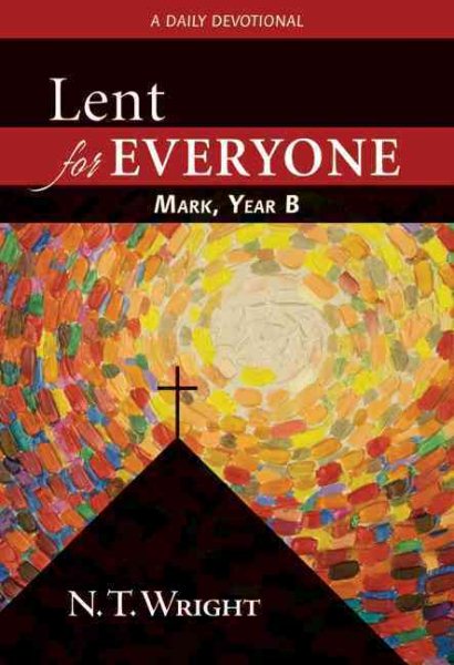 Lent for Everyone: Mark, Year B: A Daily Devotional cover
