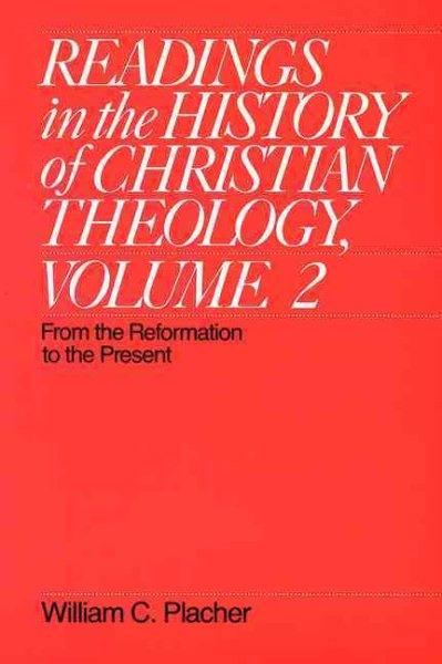 Readings in the History of Christian Theology, Volume 2: From the Reformation to the Present (Readings in the History of Christian Theology Vol. II) cover