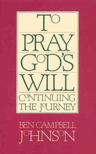 To Pray God's Will: Continuing the Journey cover