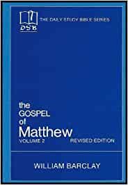The Gospel of Matthew: Vol. 2, Chapters 11-28 (The Daily Study Bible Series, Revised Edition)