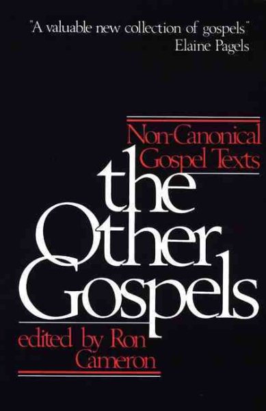The Other Gospels: Non-Canonical Gospel Texts cover