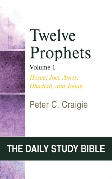 Twelve Prophets, Volume 1 (The Daily Study Bible Series) cover