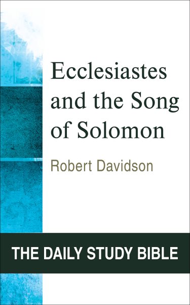 Ecclesiastes and the Song of Solomon (DSB-OT) (Daily Study Bible) cover