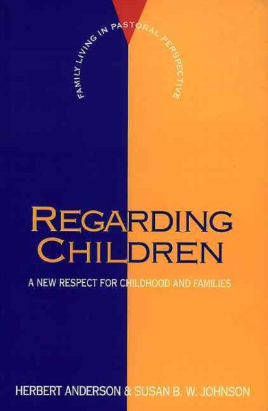 Regarding Children: A New Respect for Childhood and Families (FLPP)