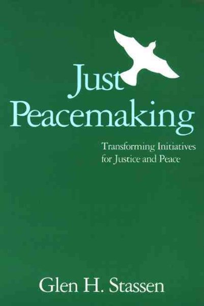 Just Peacemaking: Transforming Initiatives for Justice and Peace cover