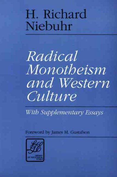 Radical Monotheism and Western Culture: With Supplementary Essays (Library of Theological Ethics) cover