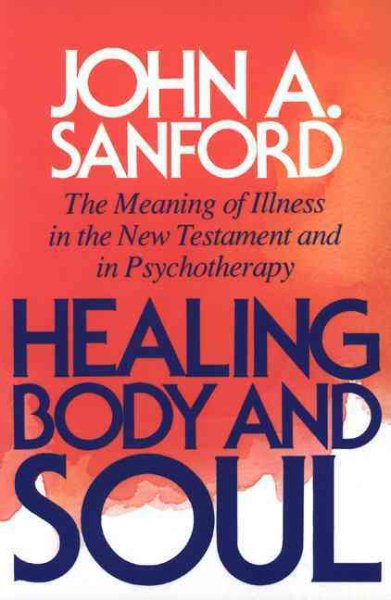 Healing Body and Soul: The Meaning of Illness in the New Testament and in Psychotherapy cover