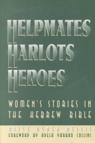 Helpmates, Harlots, and Heroes: Women's Stories in the Hebrew Bible cover