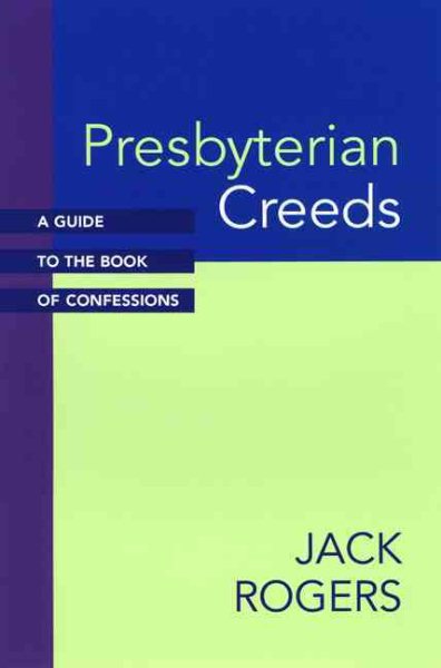 Presbyterian Creeds: A Guide to the Book of Confessions cover