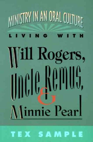 Ministry in an Oral Culture: Living With Will Rogers, Uncle Remus & Minnie Pearl cover