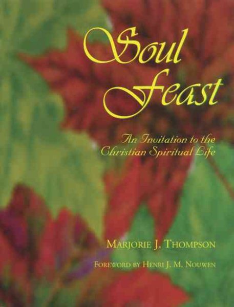 Soul Feast : An Invitation to the Christian Spiritual Life cover