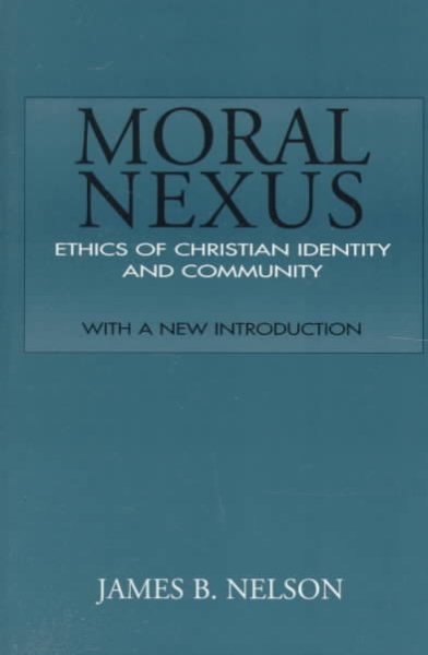 Moral Nexus: Ethics of Christian Identity and Community cover