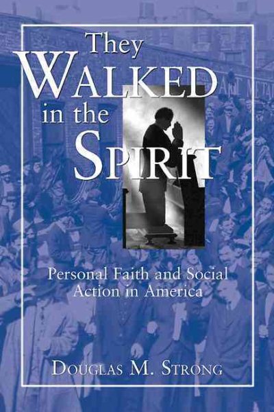 They Walked in the Spirit: Personal Faith and Social Action in America cover
