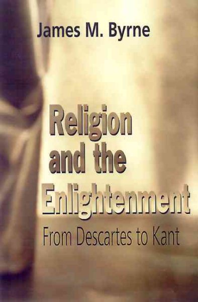 Religion and the Enlightenment: From Descartes to Kant