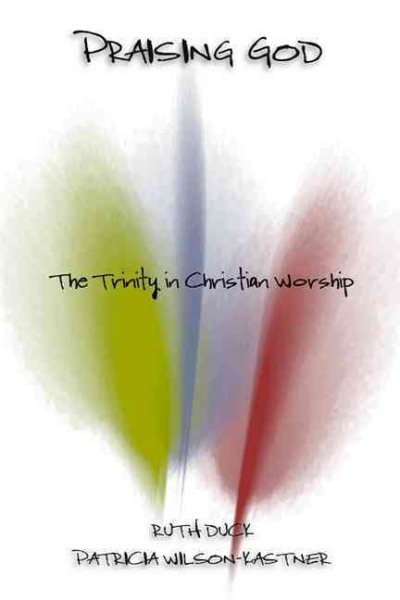 Praising God: The Trinity in Christian Worship cover