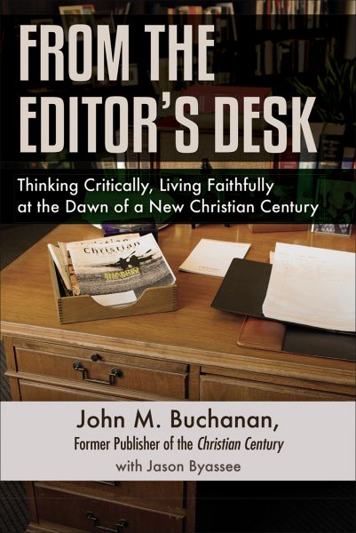 From the Editor's Desk: Thinking Critically, Living Faithfully at the Dawn of a New Christian Century cover