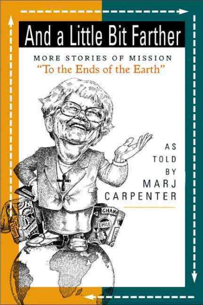 And a Little Bit Farther: More Stories of Mission "To the Ends of the Earth" (Preaching to Older Adults) cover