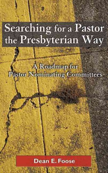 Searching for a Pastor the Presbyterian Way: A Roadmap for Pastor Nominating Committees cover