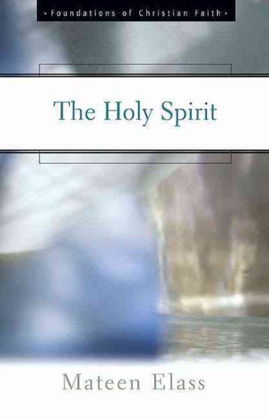 The Holy Spirit (The Foundations of Christian Faith) cover