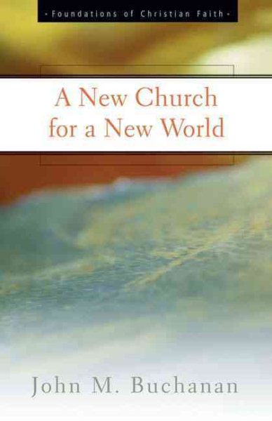 A New Church for a New World (The Foundations of Christian Faith) cover